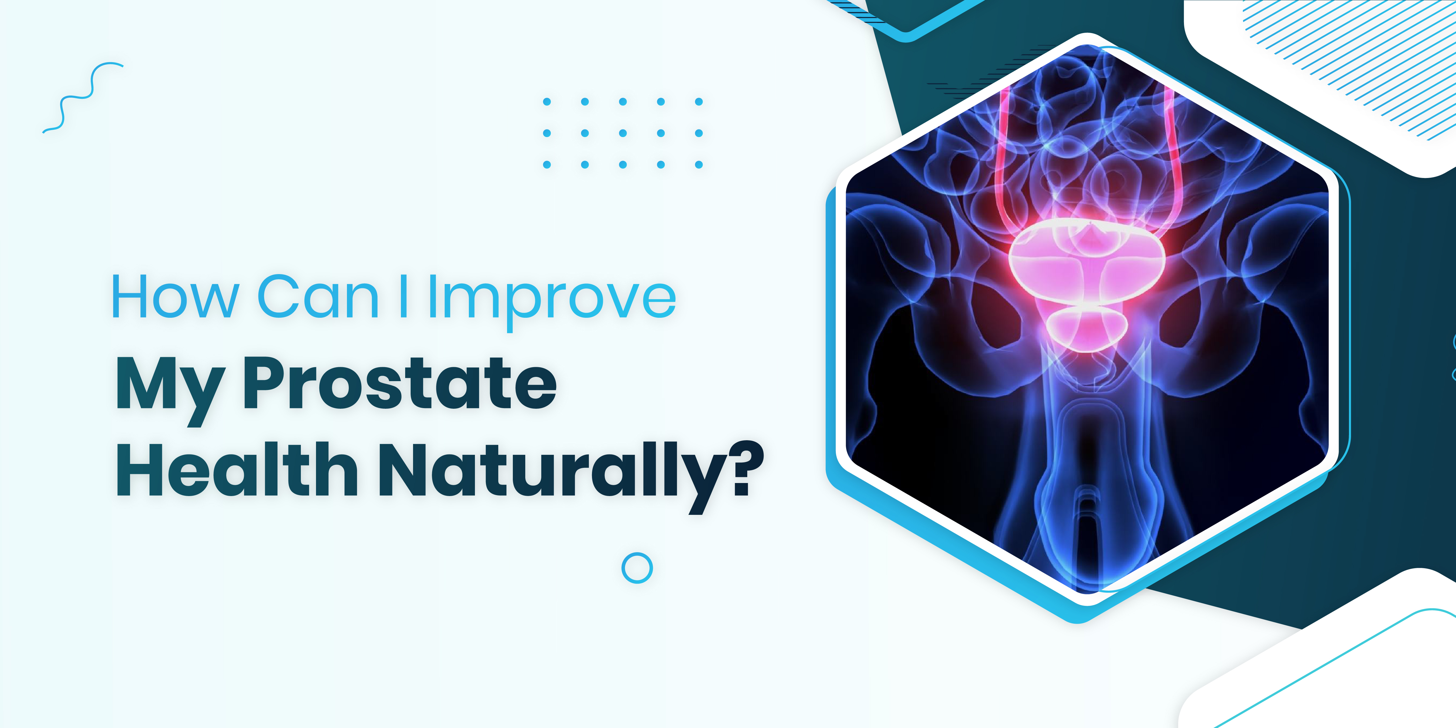 How Can I Improve My Prostate Health Naturally