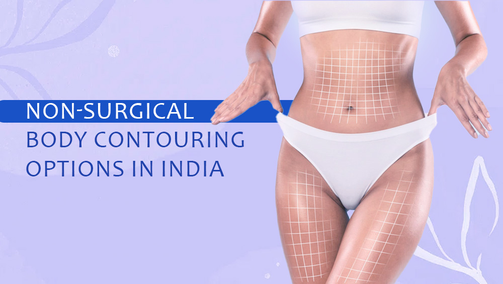 Non-Surgical Body Contouring Options in India